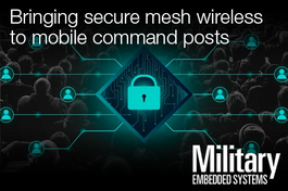 Bringing Secure Mesh Wireless to Mobile Command Posts