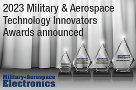 2023 Military & Aerospace Technology Innovators Awards Announced