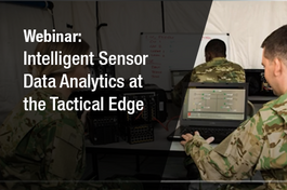 Webinar - Intelligent Sensor Data Analytics at the Tactical Edge