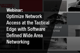 Webinar - Optimize Network Access at the Tactical Edge with Software Defined Wide Area Networking