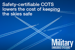 Safety-certifiable COTS lowers the cost of keeping the skies safe